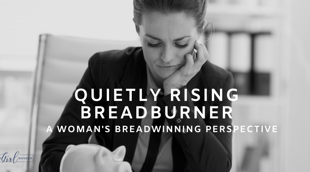 Guest Blog Post: Quietly Rising Breadburner – a woman’s breadwinning perspective