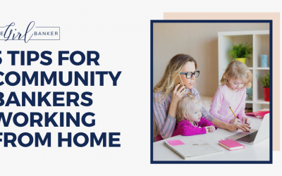 5 Tips for Community Bankers Working From Home