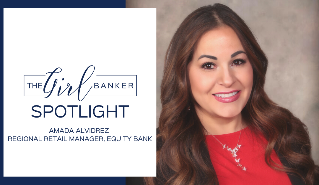 Girl Banker Spotlight: Amada Alvidrez